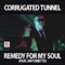 Remedy For My Soul - Corrugated Tunnel lyrics