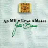 As Mil E Uma Aldeias album lyrics, reviews, download