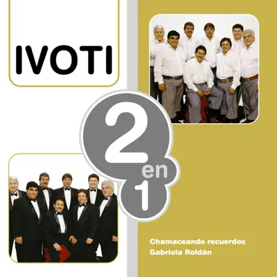 2 en 1: Chamameceando Recuerdos / Gabriela Roldán - Conjunto Ivoti 2 en 1: Chamameceando Recuerdos / Gabriela Roldán - Conjunto Ivoti
