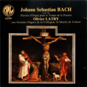 Bach: Œuvres d'orgue pour le temps de la Passion - Olivier Latry