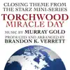 Stream & download Torchwood - Miracle Day End Credits - Single