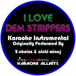 I Love Dem Strippers (Originally Performed By 2 Chainz & Nicki Minaj) [Instrumental Version] Song Lyrics