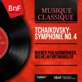 Tchaikovsky: Symphonie No. 4 (Mono Version) - ウィーン・フィルハーモニー管弦楽団 & ヴィルヘルム・フルトヴェングラー