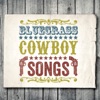 Bluegrass Cowboy Songs