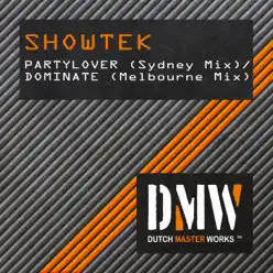 Partylover (Sydney Mix)/Dominate (Melbourne Mix) - Single - Showtek