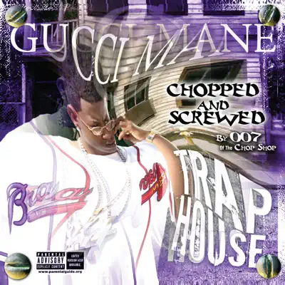 Trap House (Chopped & Screwed) - Gucci Mane