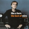 Like a Hero (The Best of Miro) [Remixed 2008]