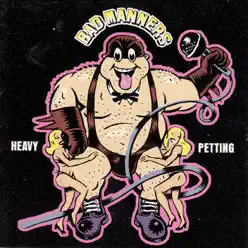Heavy Petting - Bad Manners