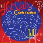 The Hot Club of Cowtown - I Can't Tame Wild Women