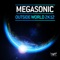 Outside World 2k12 (Max K. & Yann Lizot Remix) - Megasonic lyrics