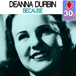 Because (Remastered) - Single - Deanna Durbin Because (Remastered) - Single - Deanna Durbin