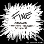 F.I.N.E.*: Starved without Physical Evidence cover