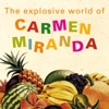 The Explosive World of Carmen Miranda artwork