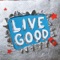 Live Good (The Bloody Beetroots Remix) - Naive New Beaters lyrics