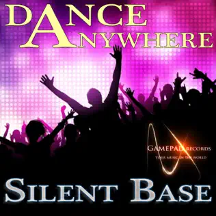 descargar álbum Silent Base - Dance Anywhere