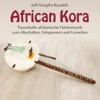 African Kora (Traumhafte afrikanische Harfenmusik zum Abschalten, Entspannen und Genießen)