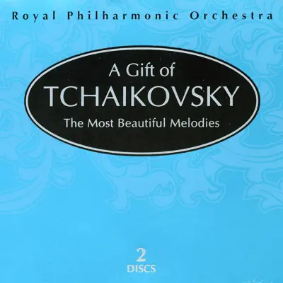 A Gift Of Tchaikovsky - Royal Philharmonic Orchestra
