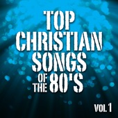 Top Christian Songs of the 80's, Vol. 1 artwork