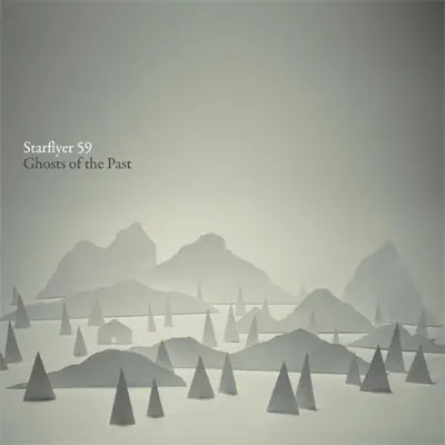 Ghosts of the Past - Starflyer 59 Ghosts of the Past - Starflyer 59