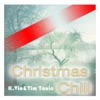 Christmas Chill (The Christmas Chill EP by K.Vio & Tim Tonic) - EP