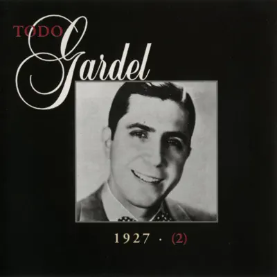 La Historia Completa de Carlos Gardel, Vol. 2 - Carlos Gardel