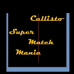 Super Match Mania - Callisto Super Match Mania - Callisto