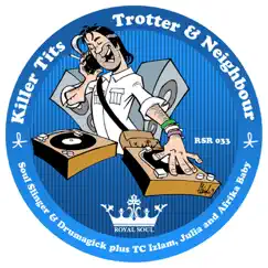 Killer T**s - Single by Trotter & Neighbour album reviews, ratings, credits