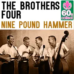 Nine Pound Hammer (Remastered) - Single - The Brothers Four Nine Pound Hammer (Remastered) - Single - The Brothers Four