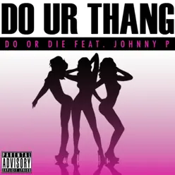 Do Ur Thang (feat. Johnny P.) - Single - Do Or Die Do Ur Thang (feat. Johnny P.) - Single - Do Or Die