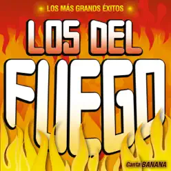 Los Más Grandes Éxitos - Los Del Fuego