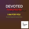 I Am for You (Devoted Original Mixes) (feat. Itu)