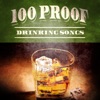 100 Proof Drinking Songs