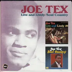 Live and Lively / Soul Country - Joe Tex