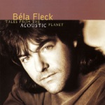 Béla Fleck & The Flecktones - Backwoods Galaxy (Acoustic Version)