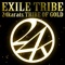 24 Karats Tribe of Gold - EXILE TRIBE lyrics