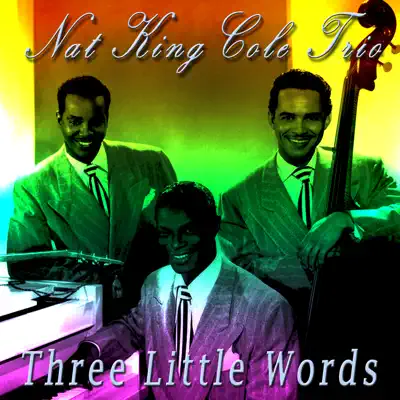 Three Little Words - Nat King Cole Trio