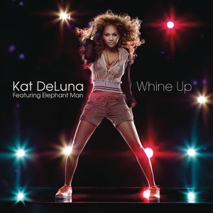 Kat Deluna - Whine Up (feat. Elephant Man) - 排舞 音乐