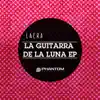 Stream & download La Guitarra De La Luna EP