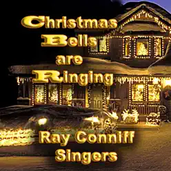 Christmas Bells Are Ringing - The Ray Conniff Singers Christmas Bells Are Ringing - The Ray Conniff Singers