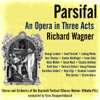 Richard Wagner: Parsifal - An Opera in Three Acts - Bayreuth Festival Orchestra & Hans Knappertsbusch