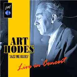 Jazz Me Blues: Art Hodes Live in Concert - EP - Art Hodes Jazz Me Blues: Art Hodes Live in Concert - EP - Art Hodes