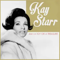 Am I a Toy or a Treasure - Single - Kay Starr Am I a Toy or a Treasure - Single - Kay Starr