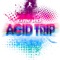 Acid Trip (David Solano Mix) - Karim Mika lyrics