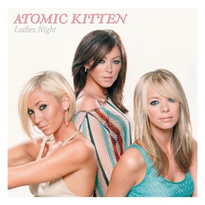 Atomic Kitten & Kool & The Gang - Ladies Night - 排舞 音乐