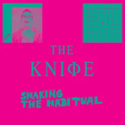 Shaking the Habitual - The Knife