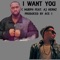 I Want You (feat. AJ Hernz) - C Murph lyrics