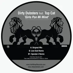Girls Pon Mi Mind (feat. Top Cat) - Single by Dirty Dubsters album reviews, ratings, credits