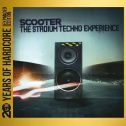 The Stadium Techno Experience (20 Years of Hardcore Expanded Editon) [Remastered] - Scooter