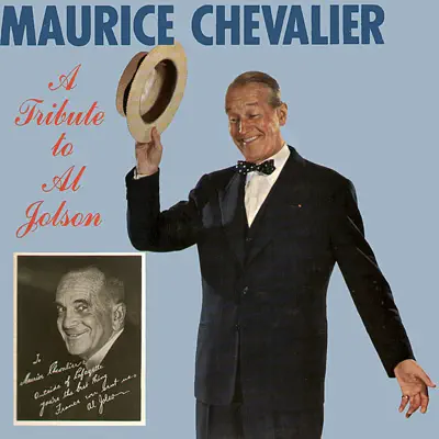 A Tribute To Al Jolson - Maurice Chevalier A Tribute To Al Jolson - Maurice Chevalier
