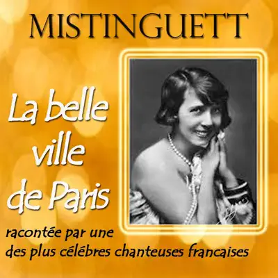 La belle ville de Paris (Racontée par une des plus célèbres chanteuses françaises) - Mistinguett La belle ville de Paris (Racontée par une des plus célèbres chanteuses françaises) - Mistinguett